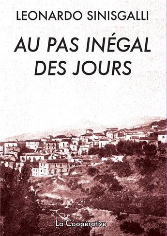 Couverture du livre « Au pas inégal des jours » de Leonardo Sinisgalli aux éditions La Cooperative