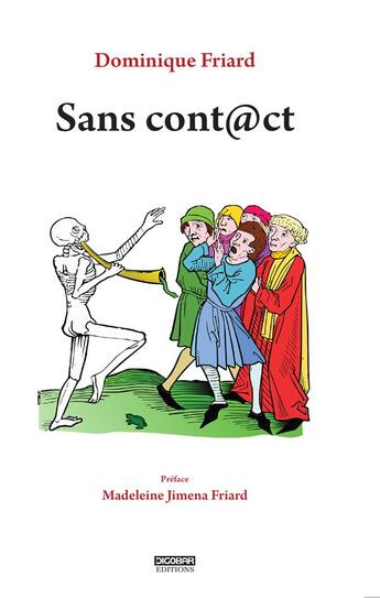 Couverture du livre « Sans cont@ct » de Dominique Friard aux éditions Digobar