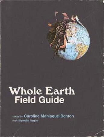 Couverture du livre « Whole earth field guide » de Maniaque-Benton Caro aux éditions Mit Press