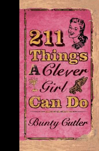 Couverture du livre « 211 Things a Clever Girl Can Do » de Bunty Cutler aux éditions Penguin Group Us