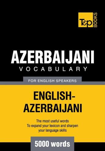 Couverture du livre « Azerbaijani Vocabulary for English Speakers - 5000 Words » de Andrey Taranov aux éditions T&p Books