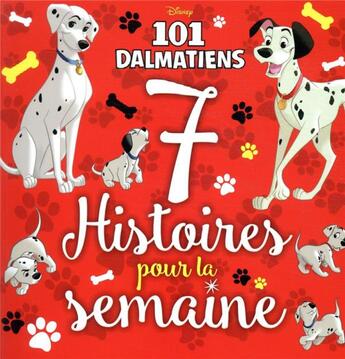 Couverture du livre « 7 histoires pour la semaine : les 101 Dalmatiens » de Disney aux éditions Disney Hachette