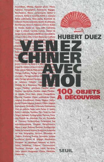 Couverture du livre « Venez chiner avec moi. 100 objets a decouvrir » de Hubert Duez aux éditions Seuil