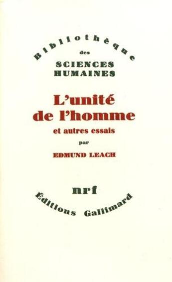 Couverture du livre « L'unite de l'homme et autres essais » de Edmund Leach aux éditions Gallimard