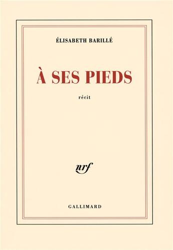 Couverture du livre « A ses pieds » de Elisabeth Barille aux éditions Gallimard