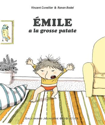 Couverture du livre « Emile a la grosse patate » de Ronan Badel et Vincent Cuvellier aux éditions Gallimard Jeunesse Giboulees