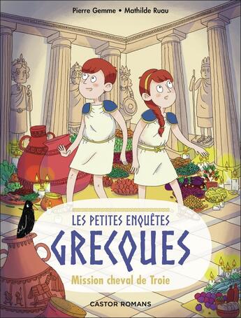 Couverture du livre « Les petites enquêtes grecques : Mission cheval de Troie » de Pierre Gemme et Mathilde Ruau aux éditions Pere Castor