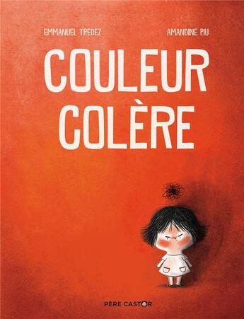 Couverture du livre « Couleur colère » de Amandine Piu et Emmanuel Tredez aux éditions Pere Castor