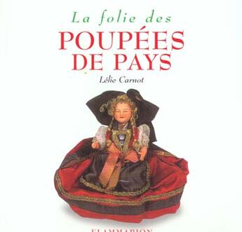 Couverture du livre « La folie des poupees de pays » de Lelie Carnot aux éditions Flammarion