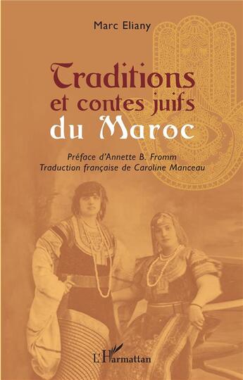 Couverture du livre « Traditions et contes juifs du Maroc » de Marc Eliany aux éditions L'harmattan