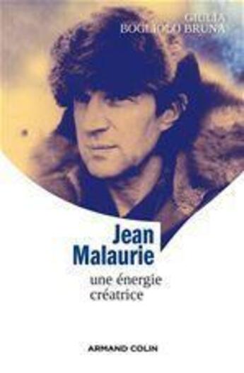 Couverture du livre « Jean Malaurie ; une énergie créatrice » de Giulia Bogliolo Bruna aux éditions Armand Colin