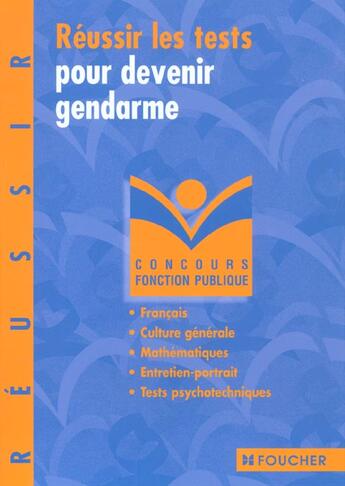 Couverture du livre « Reussir Les Tests Pour Devenir Gendarme T.65 » de Olivier Berthou aux éditions Foucher