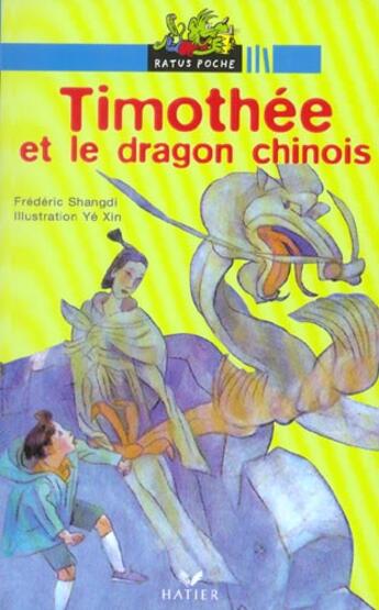 Couverture du livre « Timothee Et Le Dragon Chinois » de Ye Xin et Frederic Shangdi aux éditions Hatier