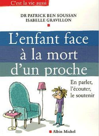 Couverture du livre « L'enfant face à la mort d'un proche ; en parler, l'écouter, le soutenir » de Gravillon aux éditions Albin Michel