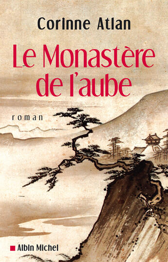 Couverture du livre « Le Monastère de l'aube » de Corinne Atlan aux éditions Albin Michel