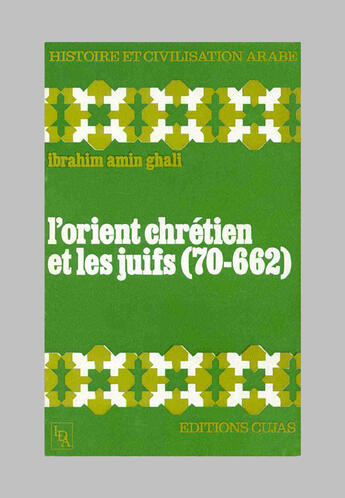 Couverture du livre « L'orient chrétien et les juifs, 70-662 » de Ibrahim Amin Ghali aux éditions Cujas