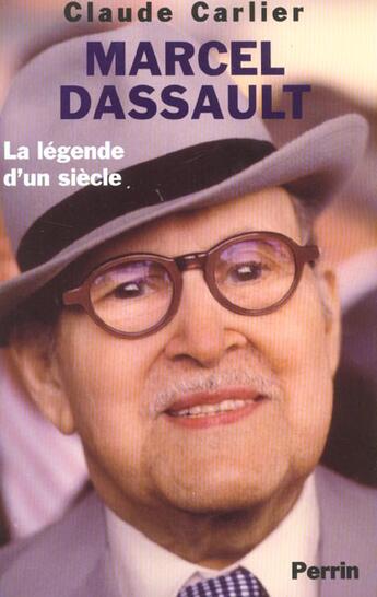 Couverture du livre « Marcel dassault la legende d'un siecle » de Carlier/Claude aux éditions Perrin