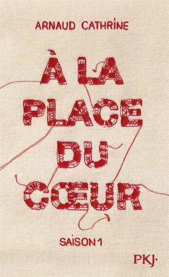 Couverture du livre « À la place du coeur s.1 » de Arnaud Cathrine aux éditions Pocket Jeunesse