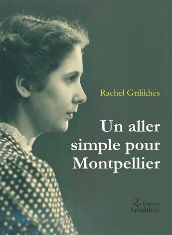 Couverture du livre « Un aller simple pour Montpellier » de Rachel Grilikhes aux éditions Amalthee