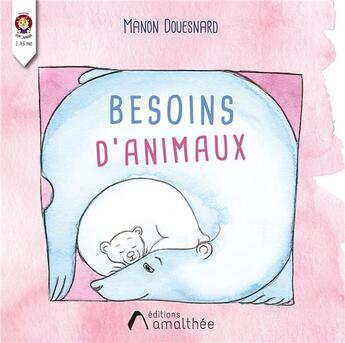 Couverture du livre « Besoins d'animaux » de Manon Douesnard aux éditions Amalthee