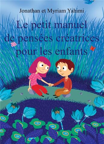 Couverture du livre « Le petit manuel de pensées créatrices pour les enfants » de Jonathan Yahimi et Myriam Yahimi aux éditions Books On Demand