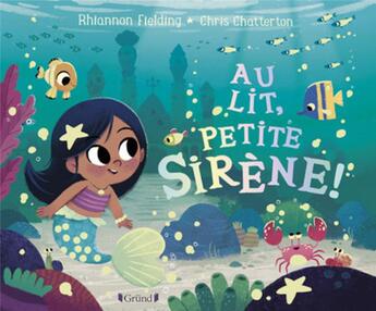 Couverture du livre « Au lit, petite sirène ! » de Rhiannon Fielding aux éditions Grund