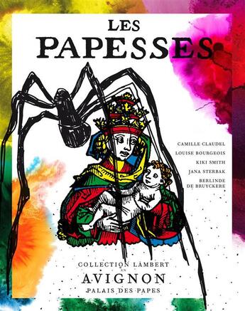 Couverture du livre « Les papesses ; Camille Claudel, Louise Bourgeois, Kiki Smith, Jana Sterbak, Berlinde de Bruyckere » de Eric Mezil aux éditions Actes Sud