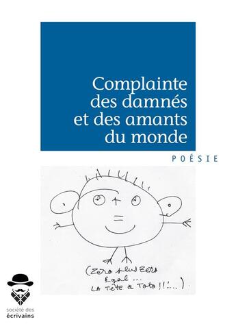 Couverture du livre « Complainte des damnés et des amants du monde » de Frederic Gayoso aux éditions Societe Des Ecrivains