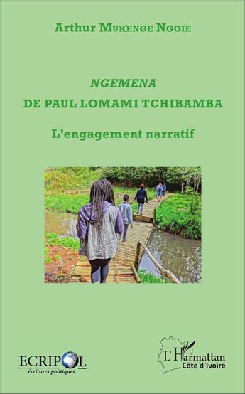 Couverture du livre « Ngemena de Paul Lomami Tchibamba ; l'engagement narratif » de Arthur Mukenge Ngoie aux éditions L'harmattan