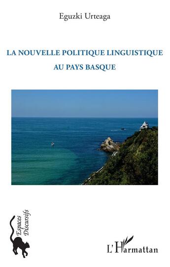 Couverture du livre « La nouvelle politique linguistique au Pays basque » de Eguzki Urteaga aux éditions L'harmattan