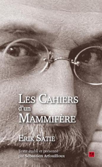 Couverture du livre « Les cahiers d'un mammifère » de Erik Satie aux éditions L'escalier