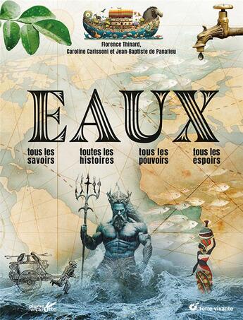 Couverture du livre « Eaux : Tous les savoirs, toutes les histoires, tous les pouvoirs, tous les espoirs » de Florence Thinard et Jean-Baptiste De Panafieu et Caroline Carissoni aux éditions Terre Vivante