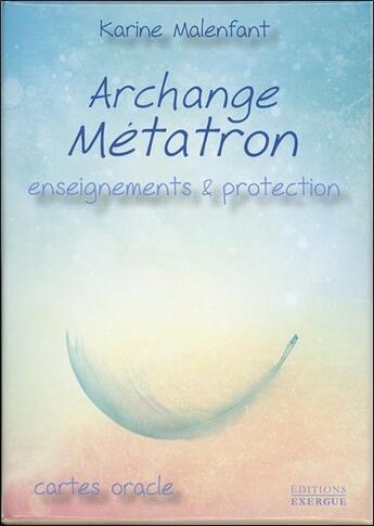 Couverture du livre « Archange métatron ; enseignements & protection » de Karine Malenfant aux éditions Exergue