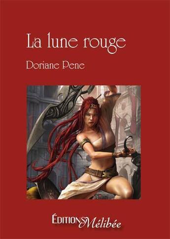 Couverture du livre « La lune rouge » de Doriane Pene aux éditions Melibee