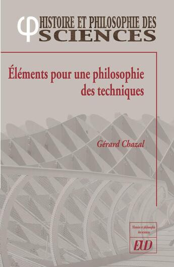 Couverture du livre « Éléments pour une philosophie des techniques » de Gerard Chazal aux éditions Pu De Dijon