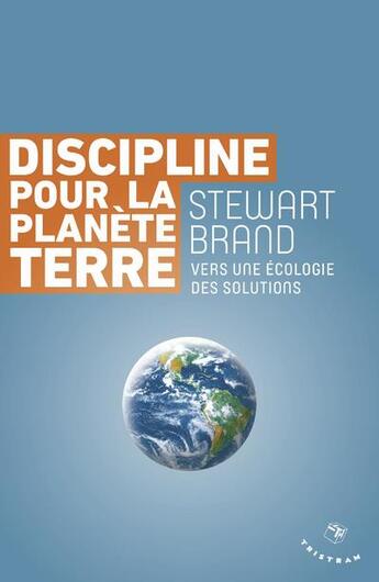 Couverture du livre « Discipline pour la planète Terre » de Stewart Brand aux éditions Tristram