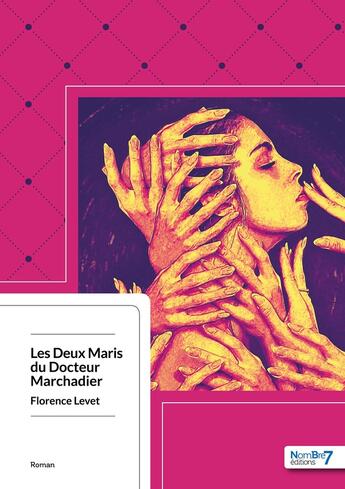 Couverture du livre « Les deux maris du docteur Marchadier » de Florence Levet aux éditions Nombre 7