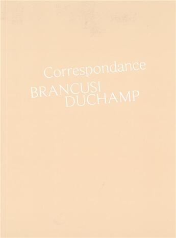 Couverture du livre « Correspondance Brancusi - Duchamp » de Doina Lemny aux éditions Dilecta