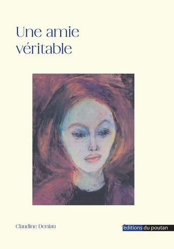 Couverture du livre « Une amie véritable » de Deniau Claudine aux éditions Editions Du Poutan