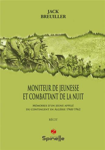 Couverture du livre « Moniteur de jeunesse et combattant de la nuit » de Jack Breuiller aux éditions Spinelle