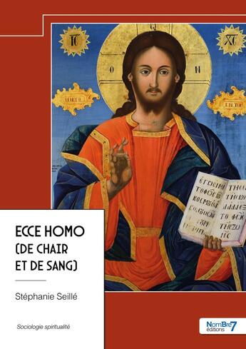 Couverture du livre « Ecce homo (de chair et de sang) » de Stephanie Seille aux éditions Nombre 7