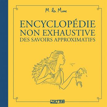 Couverture du livre « Encyclopédie non exhaustive des savoirs approximatifs » de La Mine aux éditions Delcourt