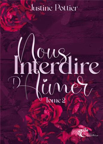 Couverture du livre « Nous interdire d'aimer Tome 2 » de Pottier Justine aux éditions Les Editions Cameleon