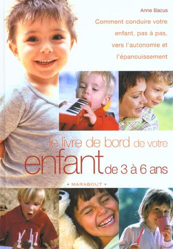 Couverture du livre « Le Livre De Bord De Votre Enfant De 3 A 6 Ans » de Anne Bacus aux éditions Marabout