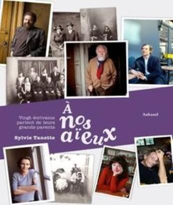 Couverture du livre « À nos aieux ; vingt écrivains parlent de leur grands-parents » de Sylvie Tanette aux éditions La Martiniere