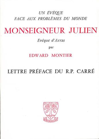 Couverture du livre « Monseigneur Julien Eveque d'Arras (1917-1930) » de Edward Montier aux éditions Beauchesne