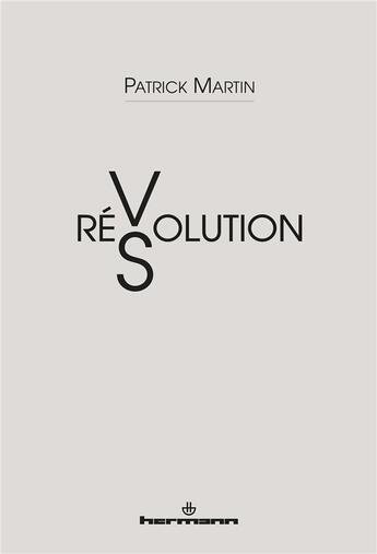 Couverture du livre « Révolution, résolution » de Patrick Martin aux éditions Hermann