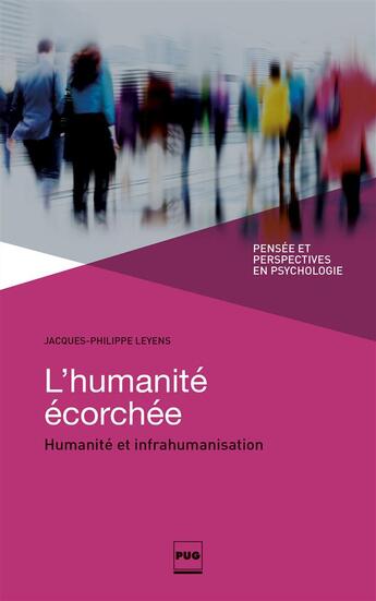 Couverture du livre « L'humanité écorchée ; humanité et infrahumanisation » de Jacques-Philippe Leyens aux éditions Pu De Grenoble