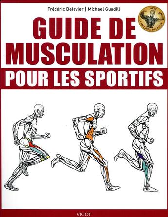 Couverture du livre « Guide de musculation pour les sportifs » de Frederic Delavier et Michael Gundill aux éditions Vigot