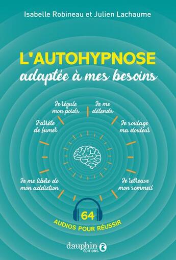 Couverture du livre « L'autohypnose adaptee a vos besoins - 64 audios pour reussir » de Robineau/Lachaume aux éditions Dauphin